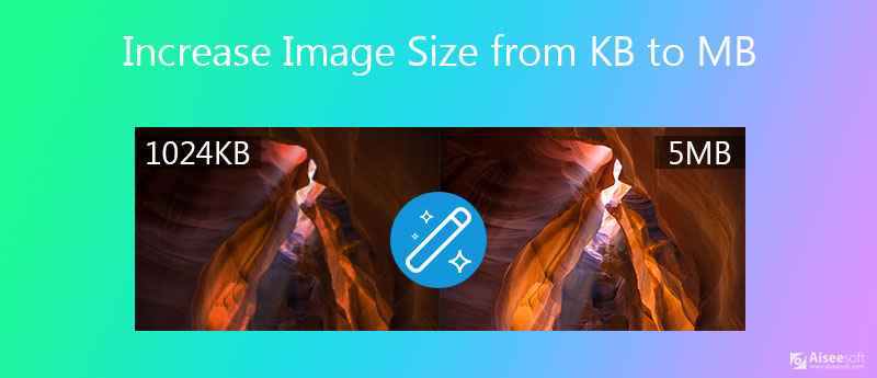 Increase Image Size in KB to MB