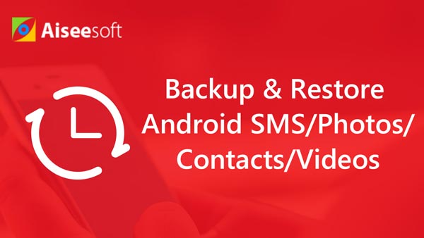  Backup & Restore Android SMS/Photos/Contacts/Videos